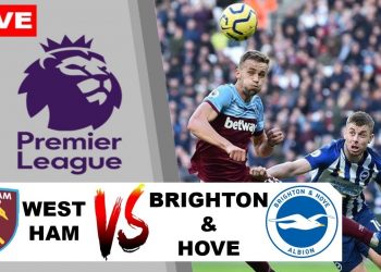 WEST HAM  vs  BRIGHTON – FOOTBALL LIVE STREAM  |  ENGLAND  PREMIER LEAGUE LIVE