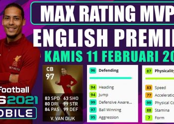 KONFIRMASI KONAMI MAX RATING MVPS ENGLISH PREMIER LEAGUE KAMIS 11 FEBRUARI EFOOTBALL PES 2021 MOBILE