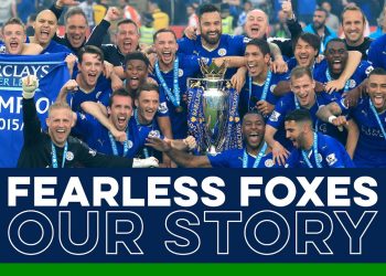 Fearless Foxes: Our Story | Leicester City's 2015/16 Premier League Title