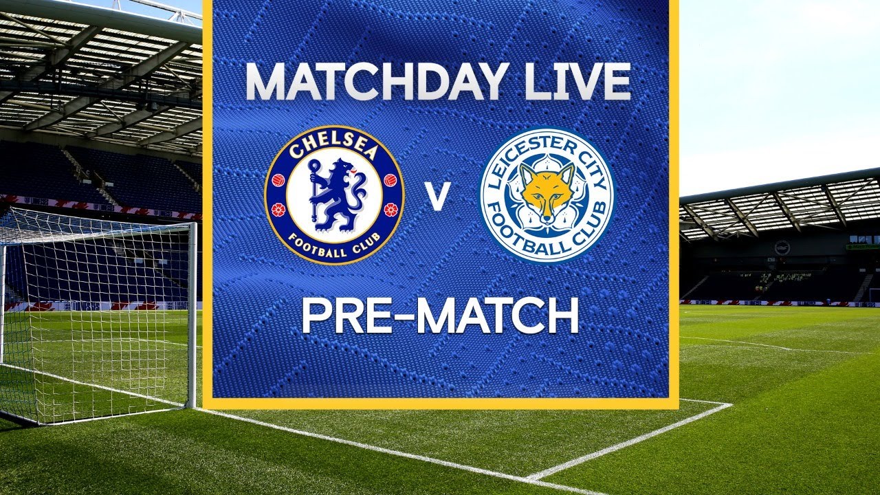 Matchday Live: Chelsea v Leicester | Pre-Match | FA Cup Final