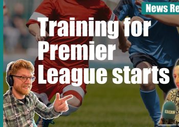 Training for Premier League starts – News Review