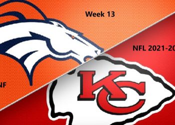 (Full Game) NFL 2021-2022 Season – Week 13: Broncos @ Chiefs (SNF)