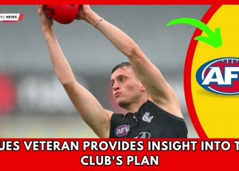 SHOCKING.. BLUES VETERAN PROVIDES INSIGHT INTO THE CLUB'S PLAN As Featured In The Latest AFL News