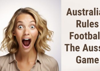 The Aussie Game: Diving into Australian Rules Football