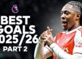 The Best Goals Of The 2025/26 Premier League Season | Part 2